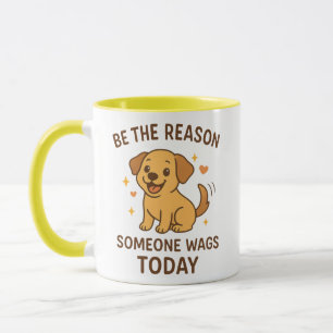 Be the Reason Someone Wags Today Cute Happy Dog Mug