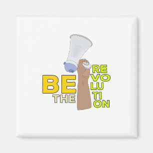 Be the Revolution Magnet