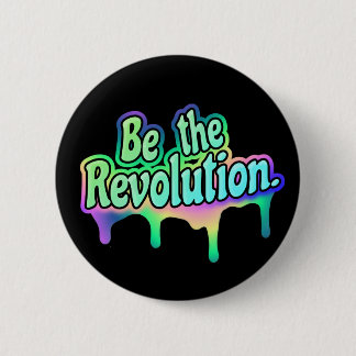 Be The Revolution Rainbow Button Pin