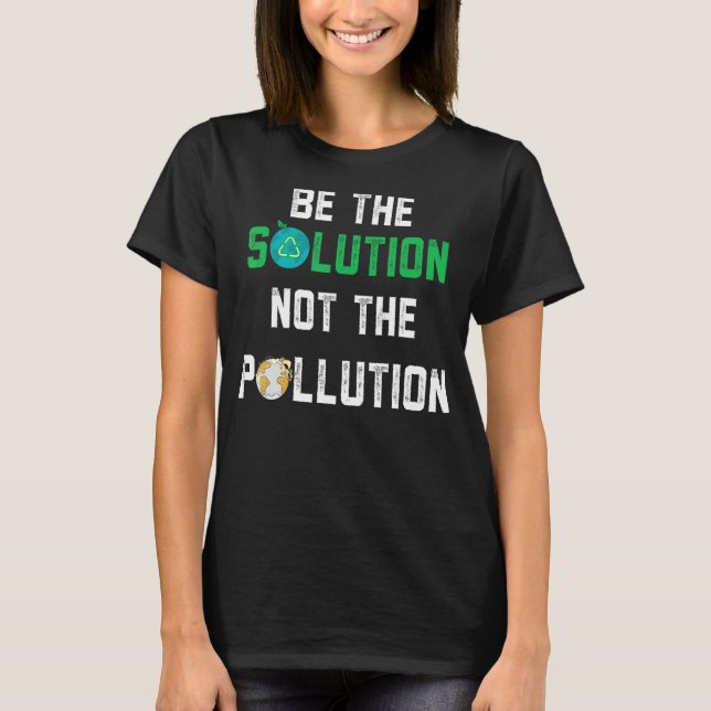 Be the solution, not the pollution! Essential T-Shirt (Front)