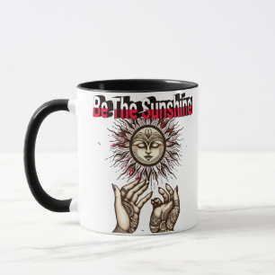 Be The Sunshine Mug – Motivational Coffee Cup