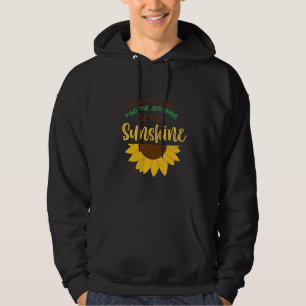 Be the Sunshine Sunflower Quote Hoodie