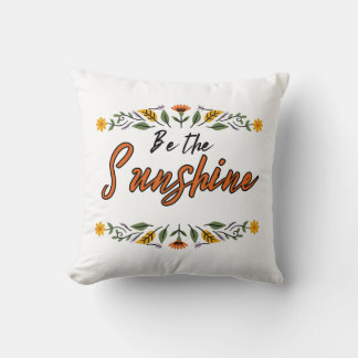 be the sunshine throw pillow