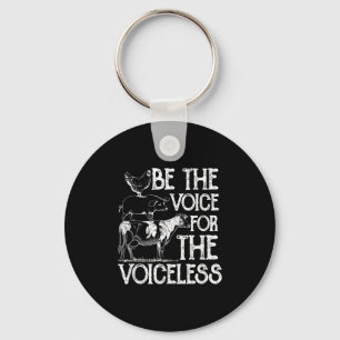 Be The Voice For The Voiceless Veganism Organic Ve Keychain