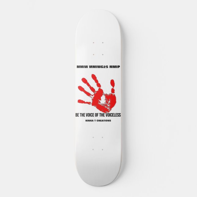 Be The Voice Of The Voiceless Skateboard (Front)