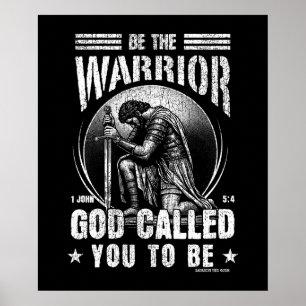 Be the Warrior 1 John 5:4 Poster