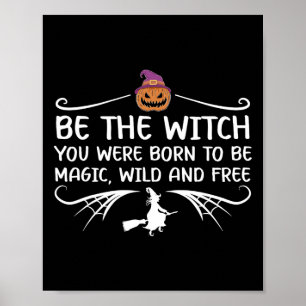 Be The Witch You Were Born To Be Motivational Hall Poster