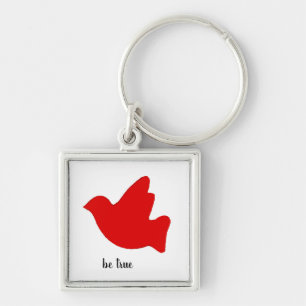 "be true" Key Chain