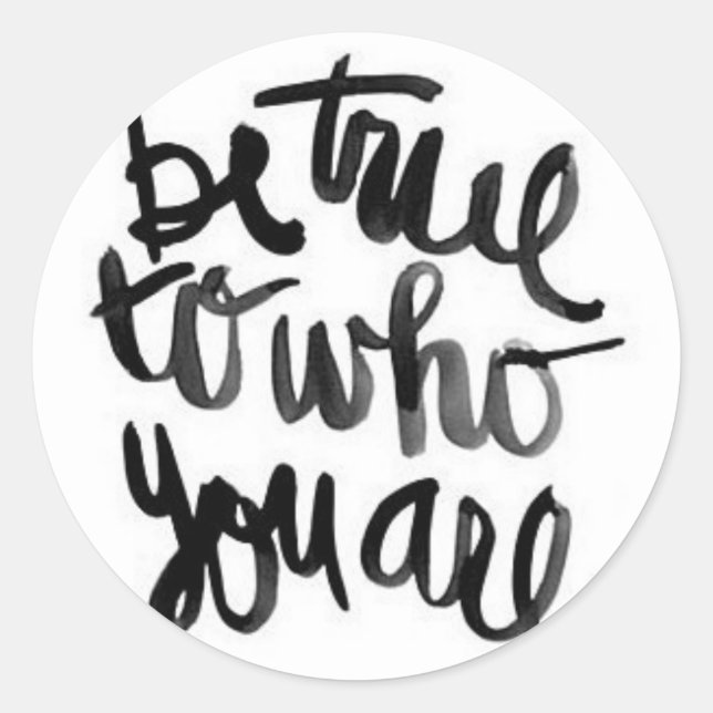 Be True To Who You Are Quote Sticker (Front)