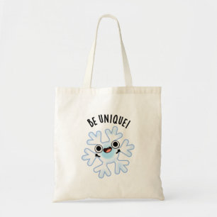 Be Unique Funny Snowflake Pun Tote Bag