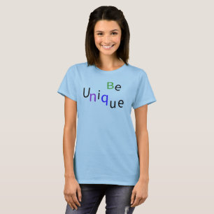 Be Unique modern colourful positive typography T-Shirt