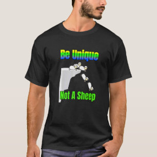 Be Unique Not A Sheep Follower Different Diverse P T-Shirt