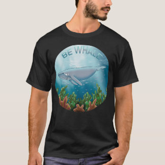 Be Whale be Well T-Shirt