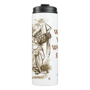Be What You Would Seem To Be Wonderland Advice Thermal Tumbler
