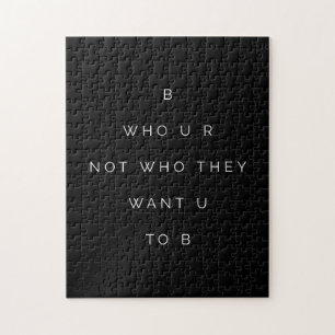 Be Who U R Teens Inspiring Quote Black White Jigsaw Puzzle