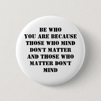 Be who you are 2 inch round button