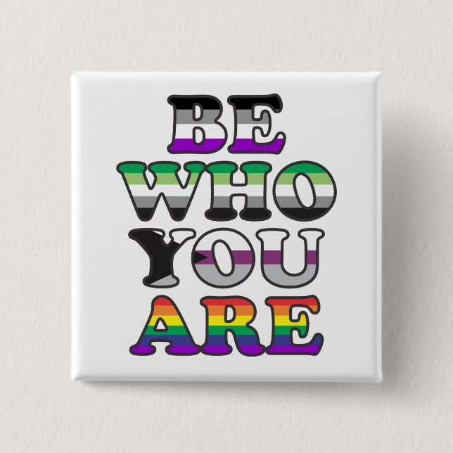 Be Who You Are 2 Inch Square Button (Front)