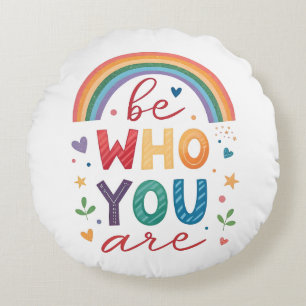 Be who you are round pillow