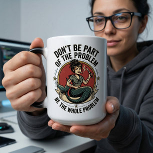 Be Whole Problem Mermaid Sarcastic Motivational Magic Mug