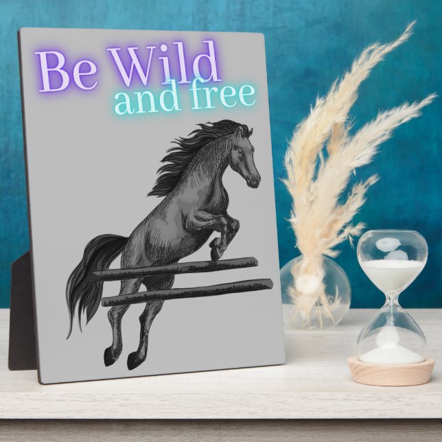 Be Wild and Free Horse Jumping Plaque (Side)