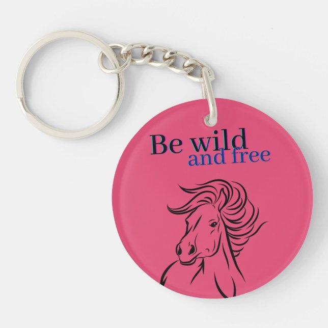 Be Wild and Free Horse Keychain (Front)