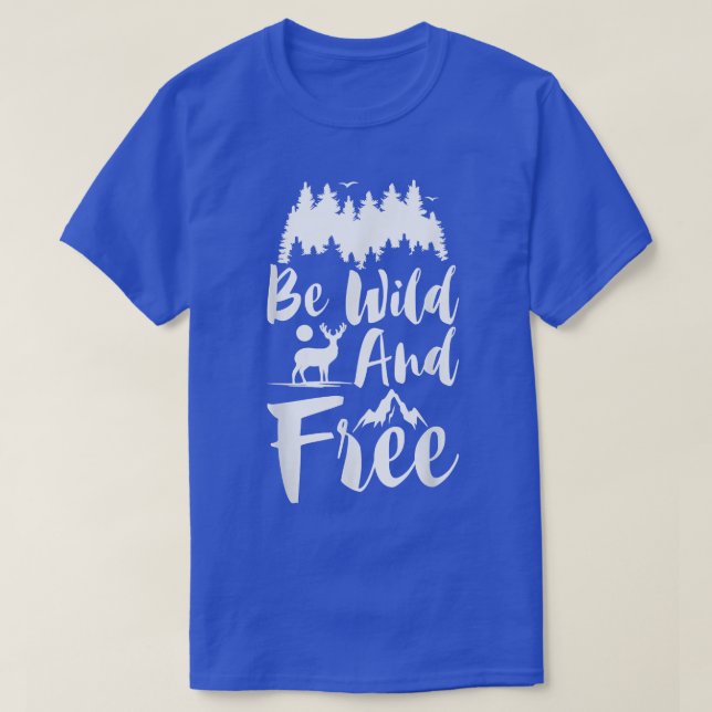Be Wild And Free With Forest Deer And Mountains Ca T-Shirt (Design Front)