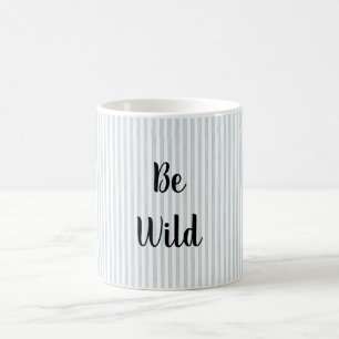 Be Wild Blue Stripes Magic Mug