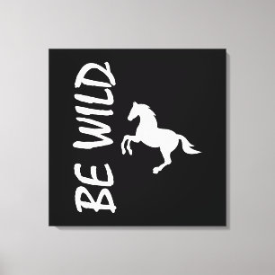 Be wild text with strong and decorative horse canvas print