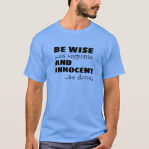 Be Wise And Innocent T-Shirt - Matthew 10:16