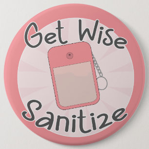 Be Wise Sanitize Smart Hygiene Advice 6 Inch Round Button