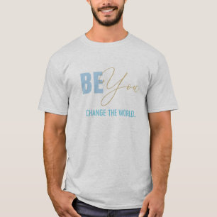 Be You 4 Men T-Shirt