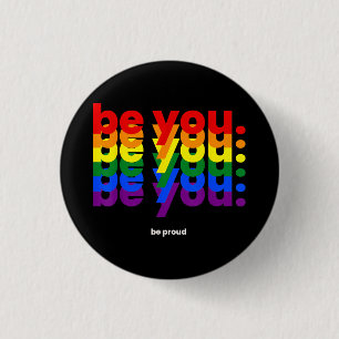 Be You Be Proud LGBTQ Pride Rainbow Lesbian Gay L 1 Inch Round Button