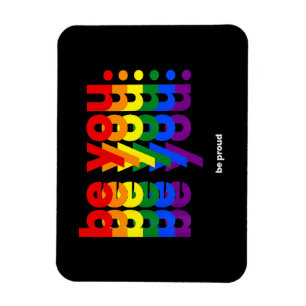 Be You Be Proud LGBTQ Pride Rainbow  Lesbian Gay L Magnet