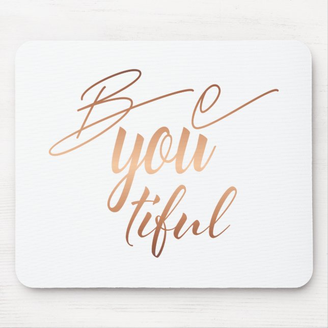 Be You Beautiful Copper Script Lettering Self Love Mouse Pad (Front)