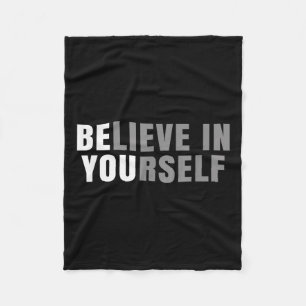 Be You Believe In Yourself Sitive Message Quotes S Fleece Blanket