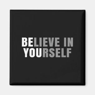 Be You Believe In Yourself Sitive Message Quotes S Magnet