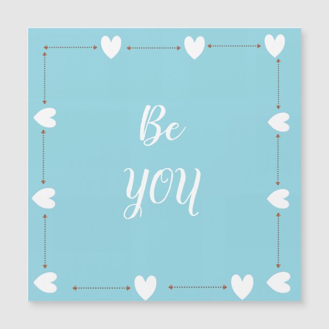 Be You Blue Self Love Inspirational Magnetic (Front)
