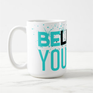Be You Coffee Mug
