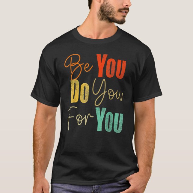 Be You Do You For You Black History Melanin Africa T-Shirt (Front)
