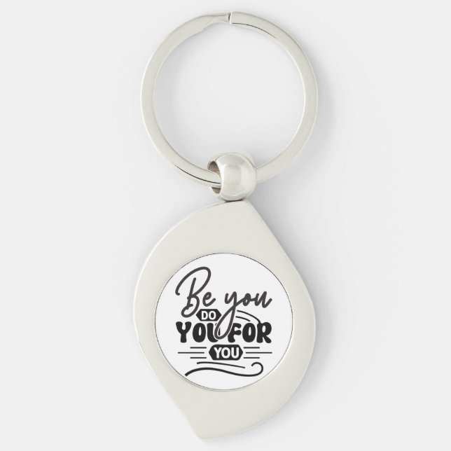 Be You Do You For You – Motivational Quote Design Keychain (Front)