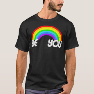 Be You LGBTQ Gay Pride Proud Ally Rainbow Flag T-Shirt
