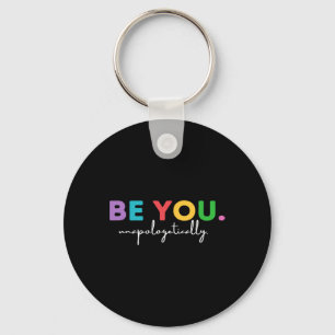 Be You Shirt, Love Yourself Shirt, Faith Shirt Yog Keychain