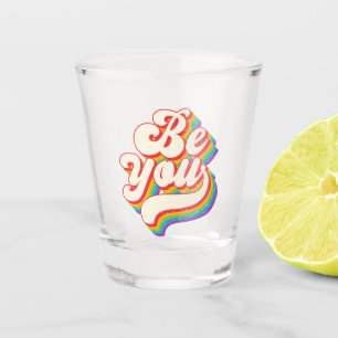 Be You! Shot Glass
