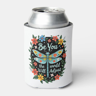 Be You The World Will Adjust - Dragonfly (2) Can Cooler