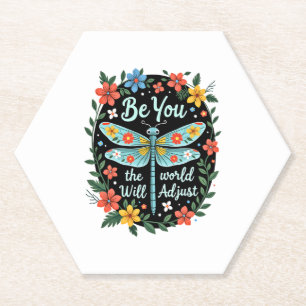 Be You The World Will Adjust - Dragonfly (2) Paper Coaster