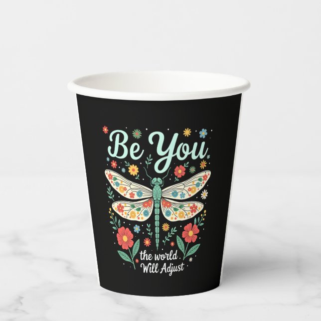 Be You The World Will Adjust - Dragonfly (2) Paper Cups (Front)