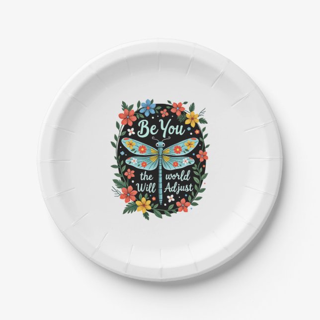 Be You The World Will Adjust - Dragonfly (2) Paper Plate (Front)