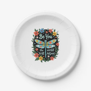Be You The World Will Adjust - Dragonfly (2) Paper Plate