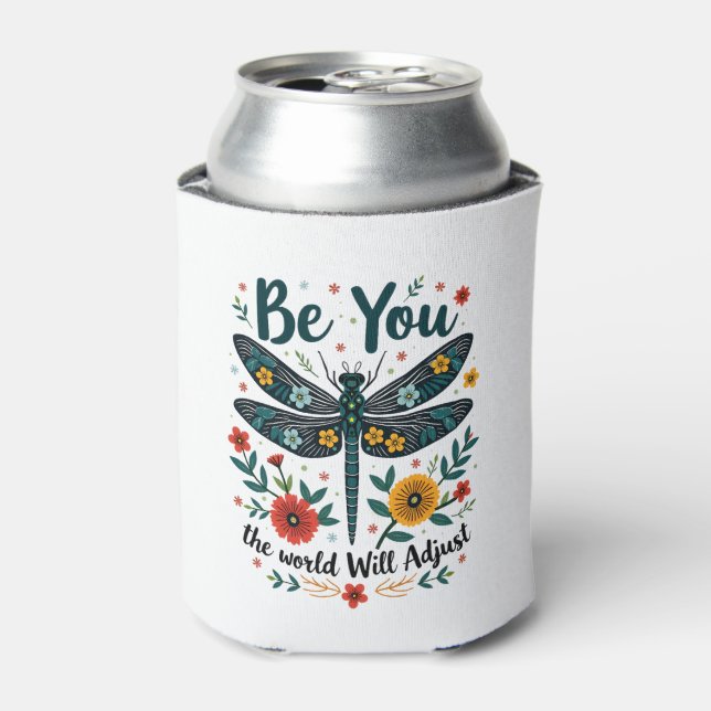 Be You The World Will Adjust - Dragonfly Can Cooler (Can Front)