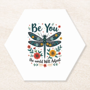 Be You The World Will Adjust - Dragonfly Paper Coaster